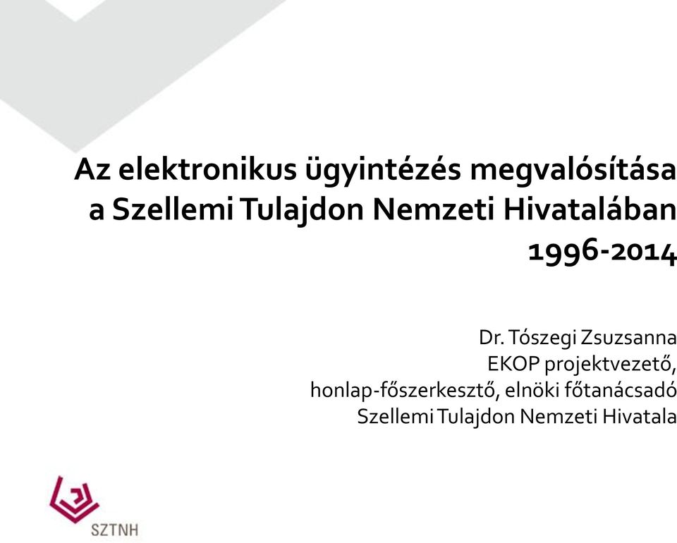 Tószegi Zsuzsanna EKOP projektvezető,