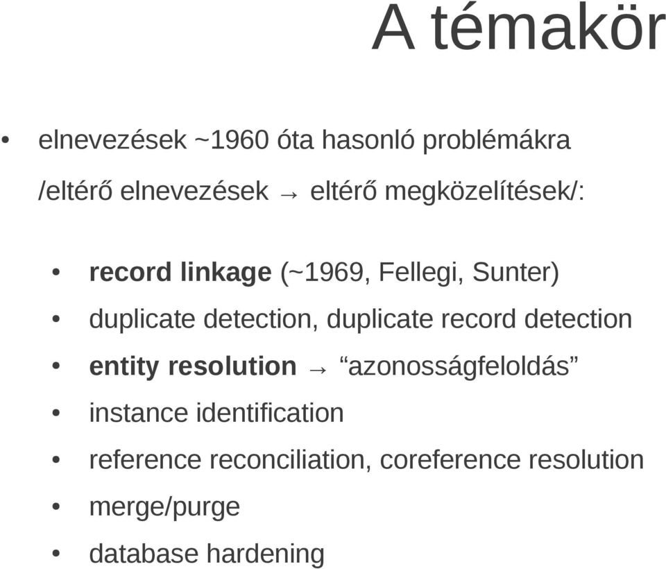 duplicate record detection entity resolution azonosságfeloldás instance