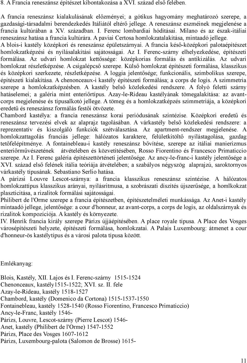 A reneszánsz eszméinek megjelenése a francia kultúrában a XV. században. I. Ferenc lombardiai hódításai. Milano és az észak-itáliai reneszánsz hatása a francia kultúrára.