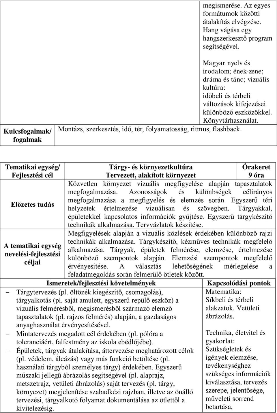 Montázs, szerkesztés, idő, tér, folyamatosság, ritmus, flashback.