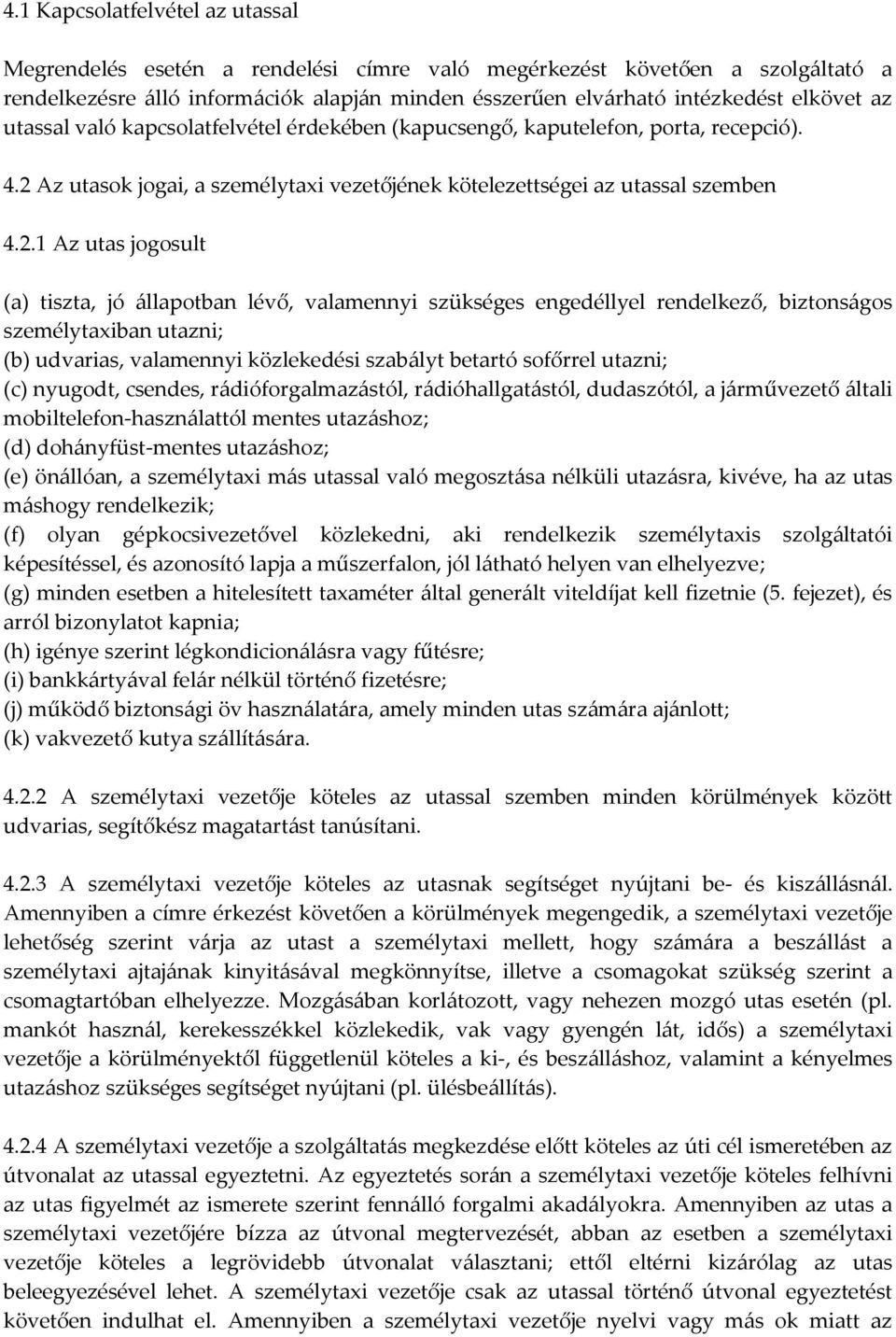 Az utasok jogai, a személytaxi vezetőjének kötelezettségei az utassal szemben 4.2.