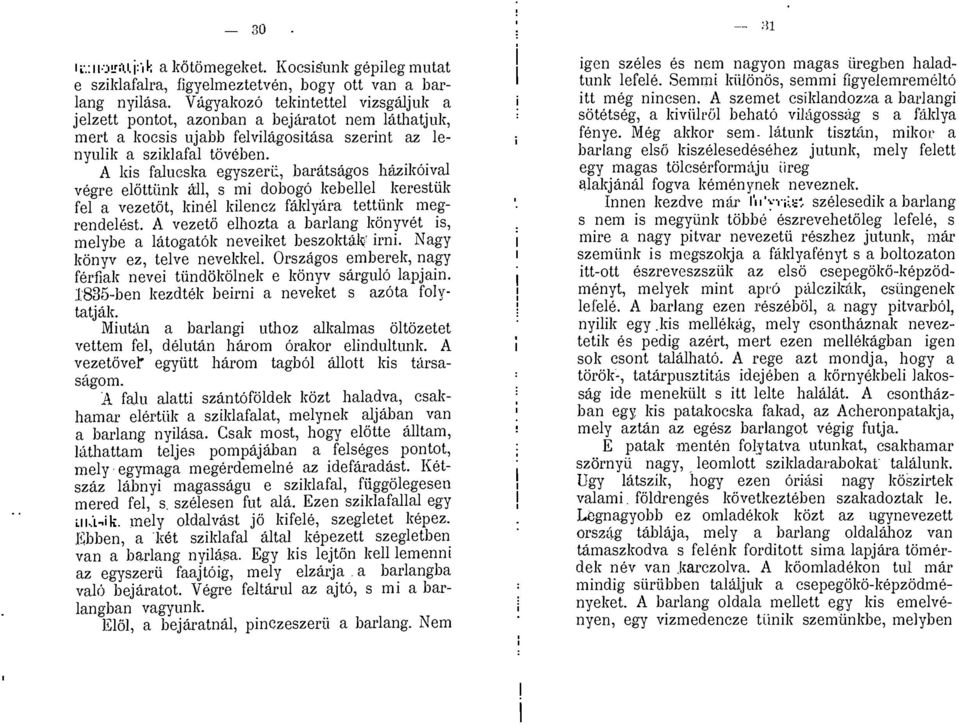 , baratsagos }ulzik6ival vegre el6ttiink :ill, s mi dobogo kebellel kerestiik fel a vezet6t, kinel kilenez faklyara tettiink megrendeles!