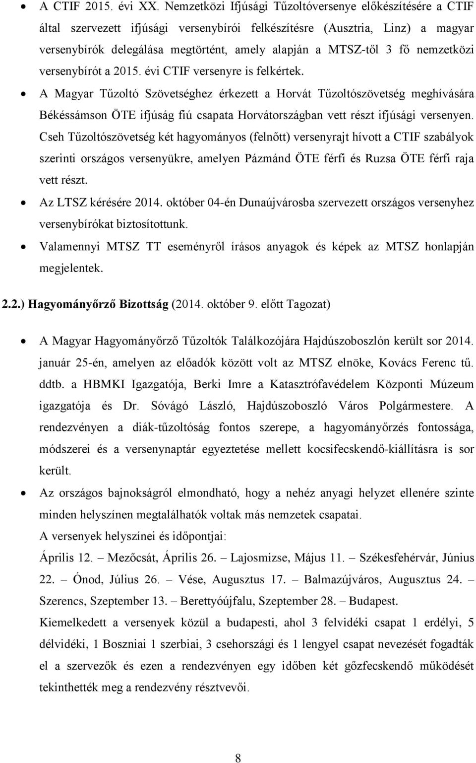 fő nemzetközi versenybírót a 2015. évi CTIF versenyre is felkértek.