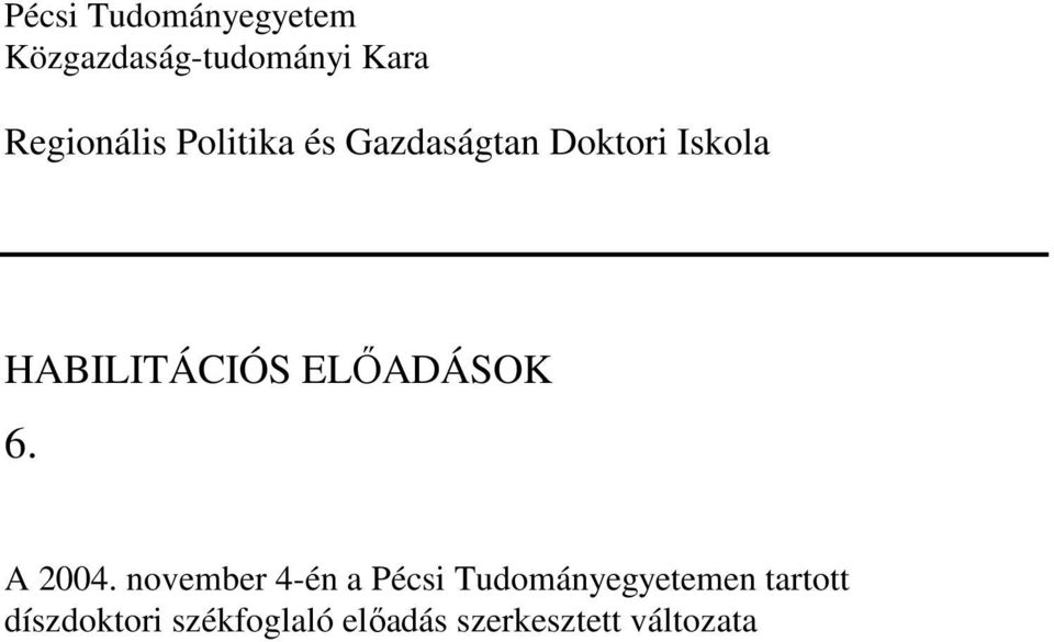 HABILITÁCIÓS ELİADÁSOK 6. A 2004.