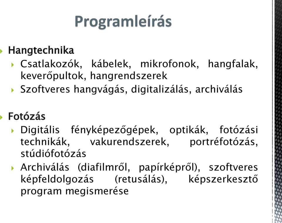 fényképezőgépek, optikák, fotózási technikák, vakurendszerek, portréfotózás, stúdiófotózás