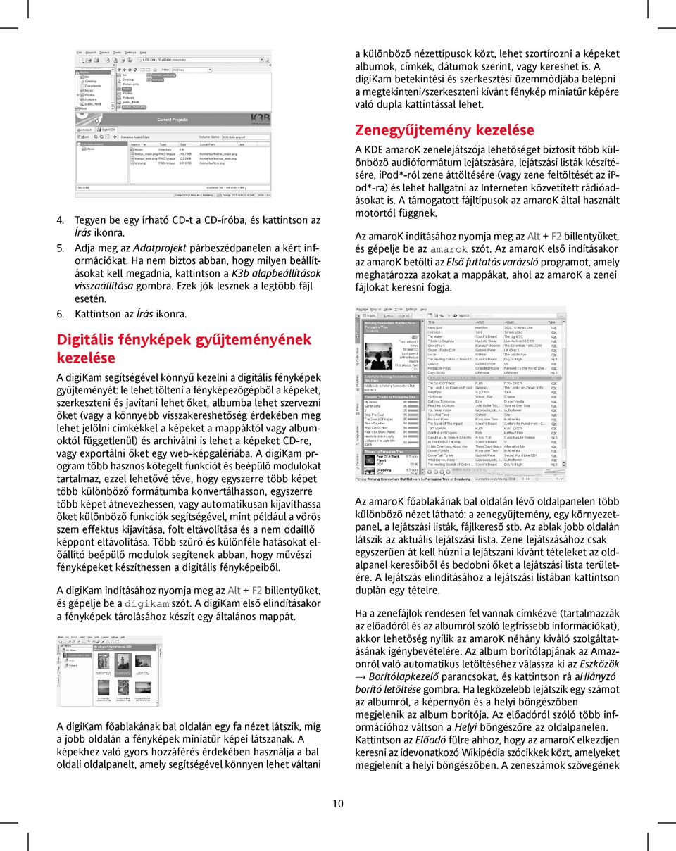 Tegyen be egy írható CD-t a CD-íróba, és kattintson az Írás ikonra. 5. Adja meg az Adatprojekt párbeszédpanelen a kért információkat.