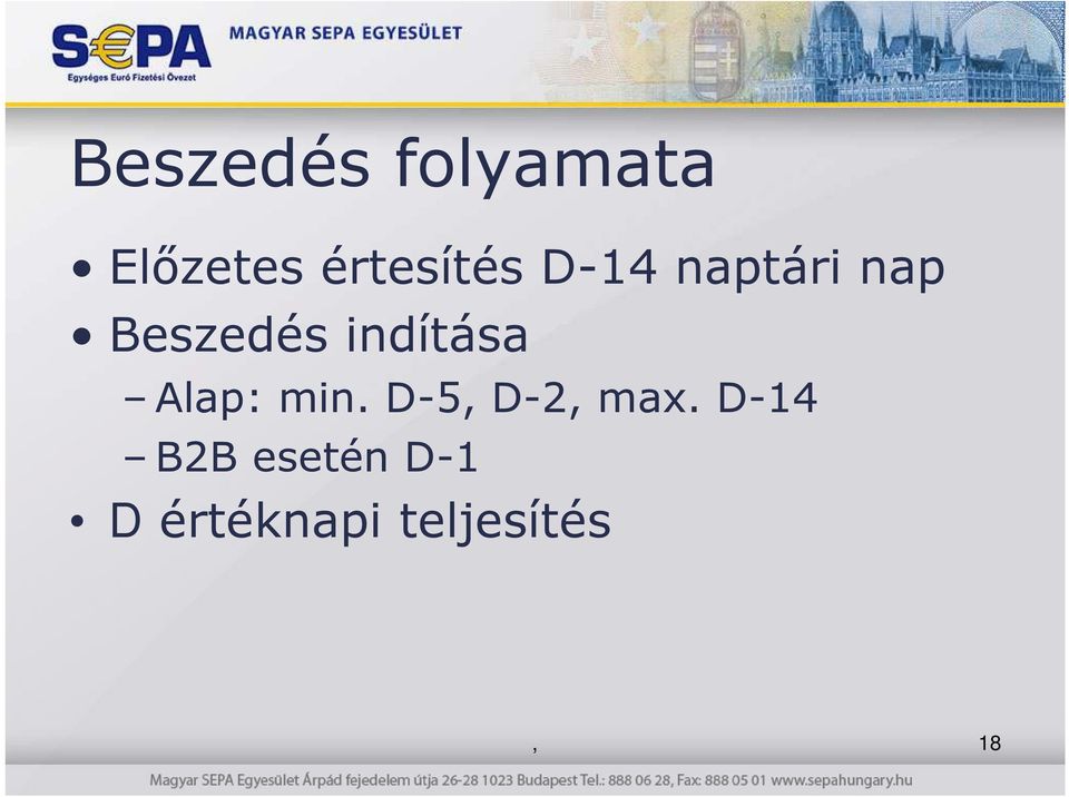 indítása Alap: min. D-5, D-2, max.