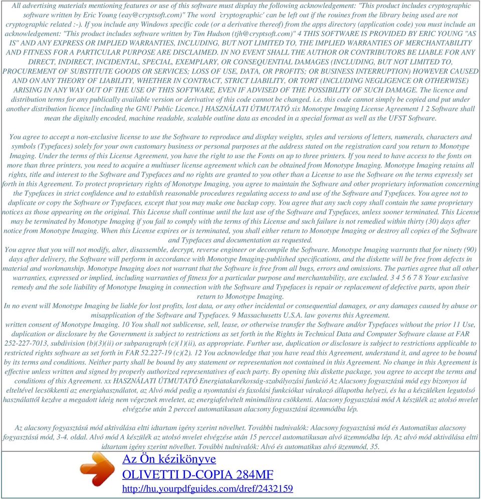 If you include any Windows specific code (or a derivative thereof) from the apps directory (application code) you must include an acknowledgement: "This product includes software written by Tim