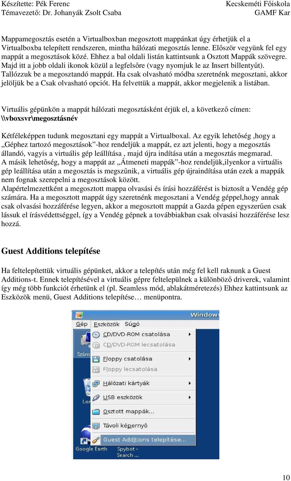 Ha csak olvasható módba szeretnénk megosztani, akkor jelöljük be a Csak olvasható opciót. Ha felvettük a mappát, akkor megjelenik a listában.