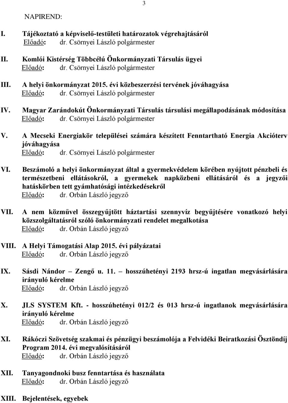 A Mecseki Energiakör települései számára készített Fenntartható Energia Akcióterv jóváhagyása VI. VII.