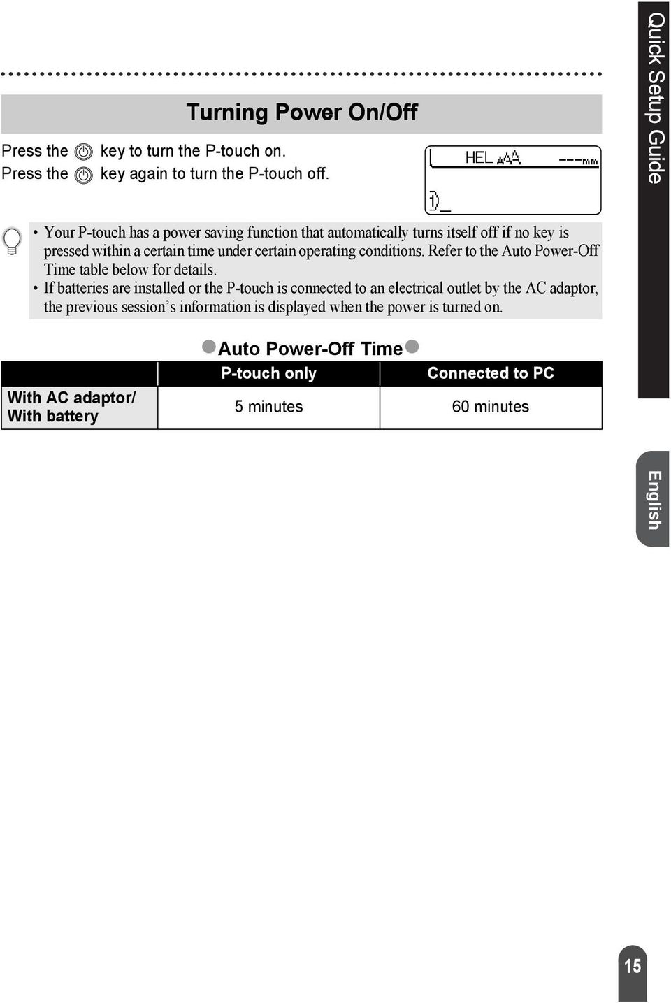 conditions. Refer to the Auto Power-Off Time table below for details.