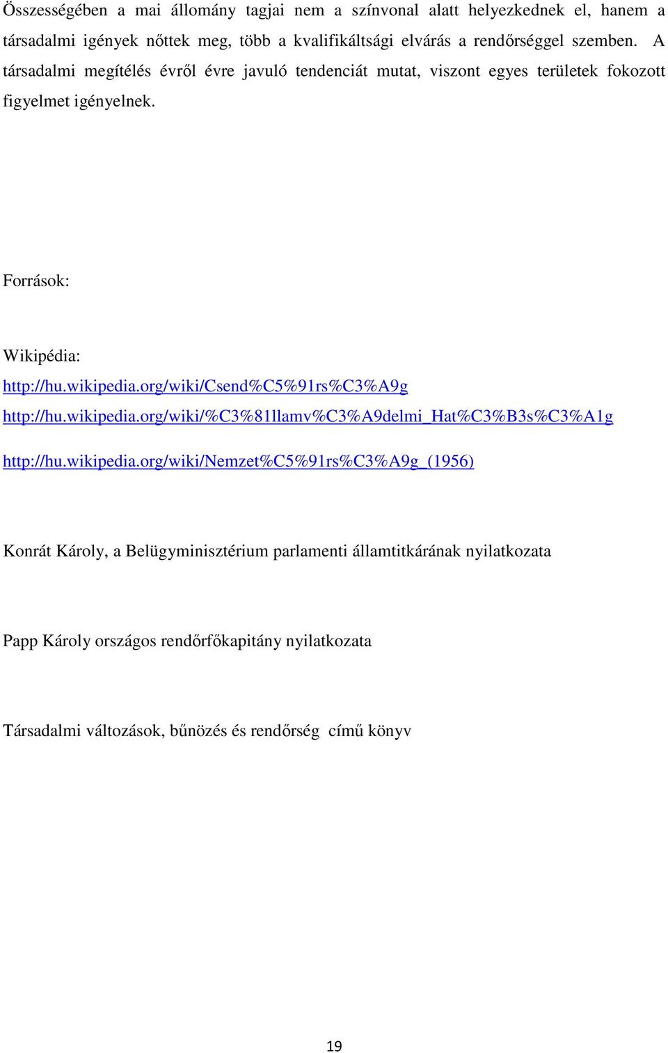 org/wiki/csend%c5%91rs%c3%a9g http://hu.wikipedia.