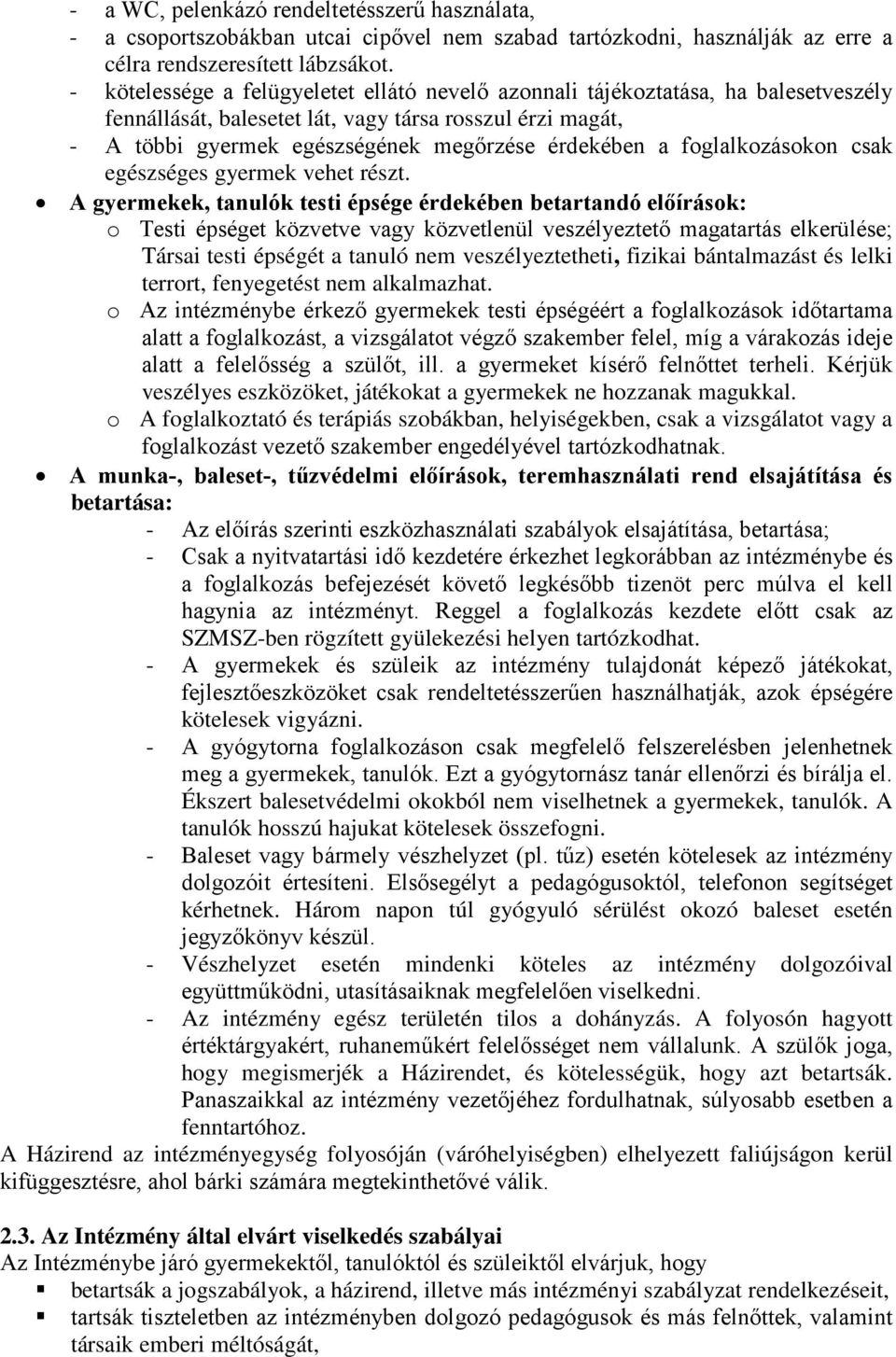 foglalkozásokon csak egészséges gyermek vehet részt.