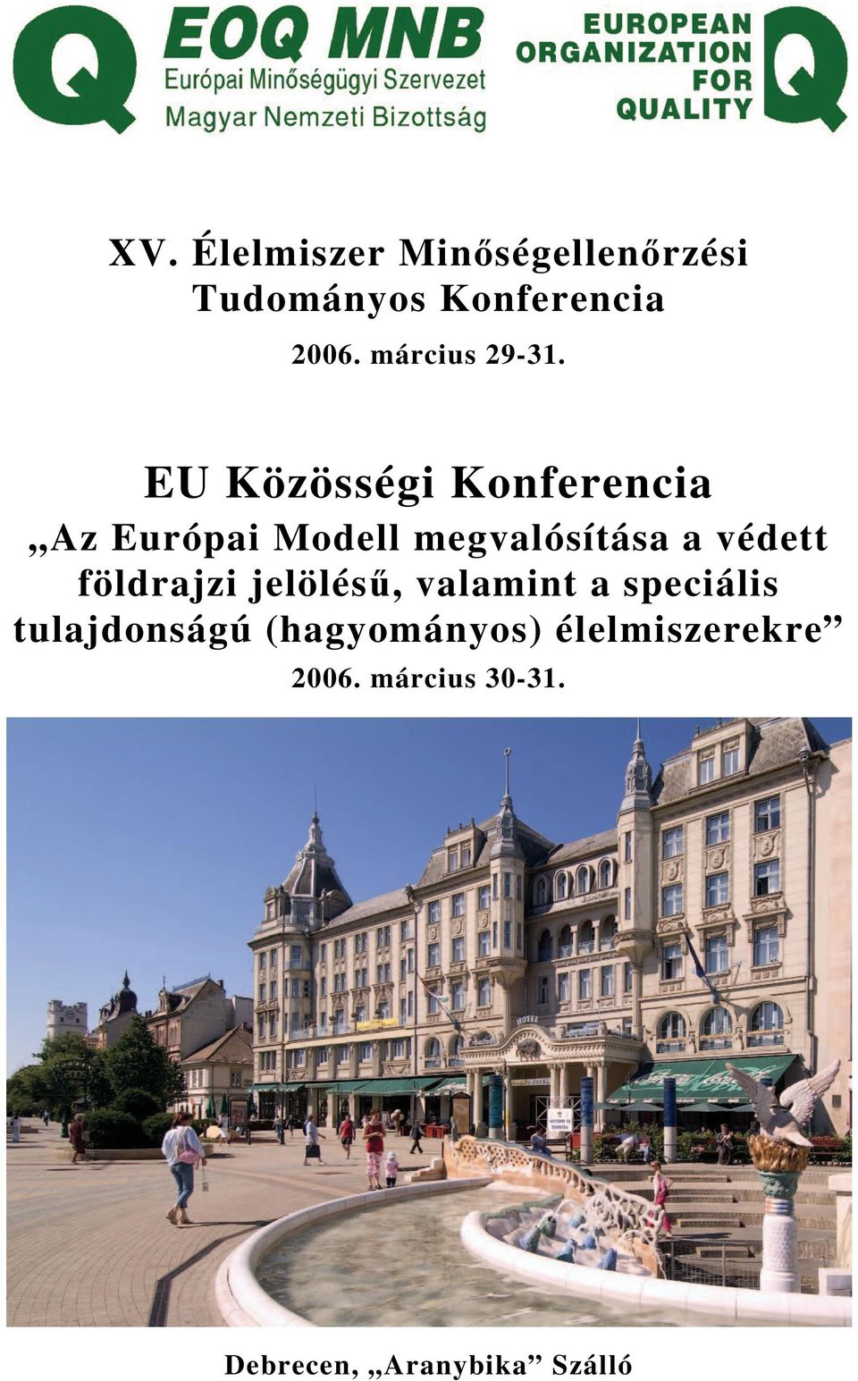 EU Közösségi Konferencia Az Európai Modell megvalósítása a védett