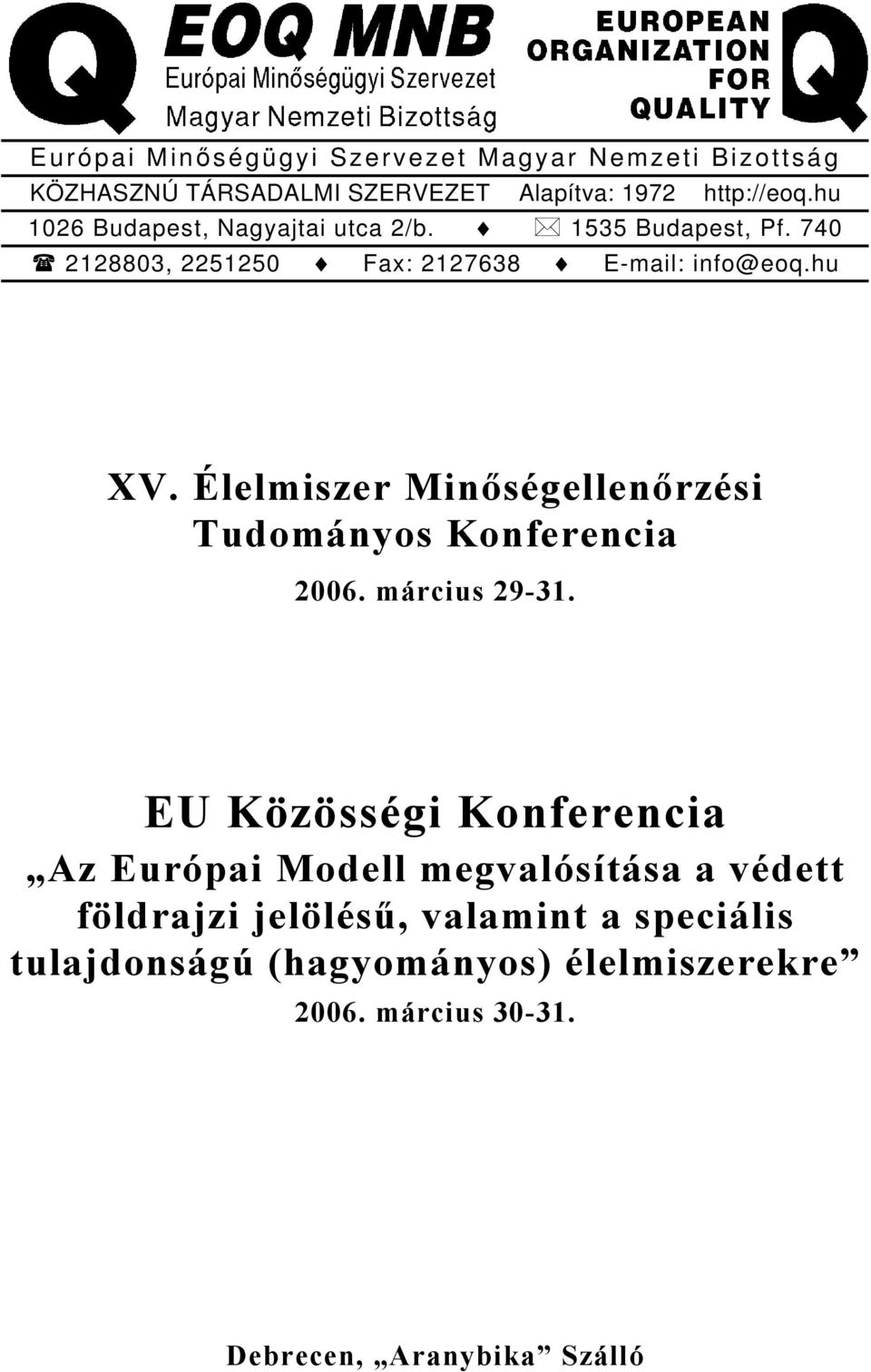 Élelmiszer Minőségellenőrzési Tudományos Konferencia 2006. március 29-31.