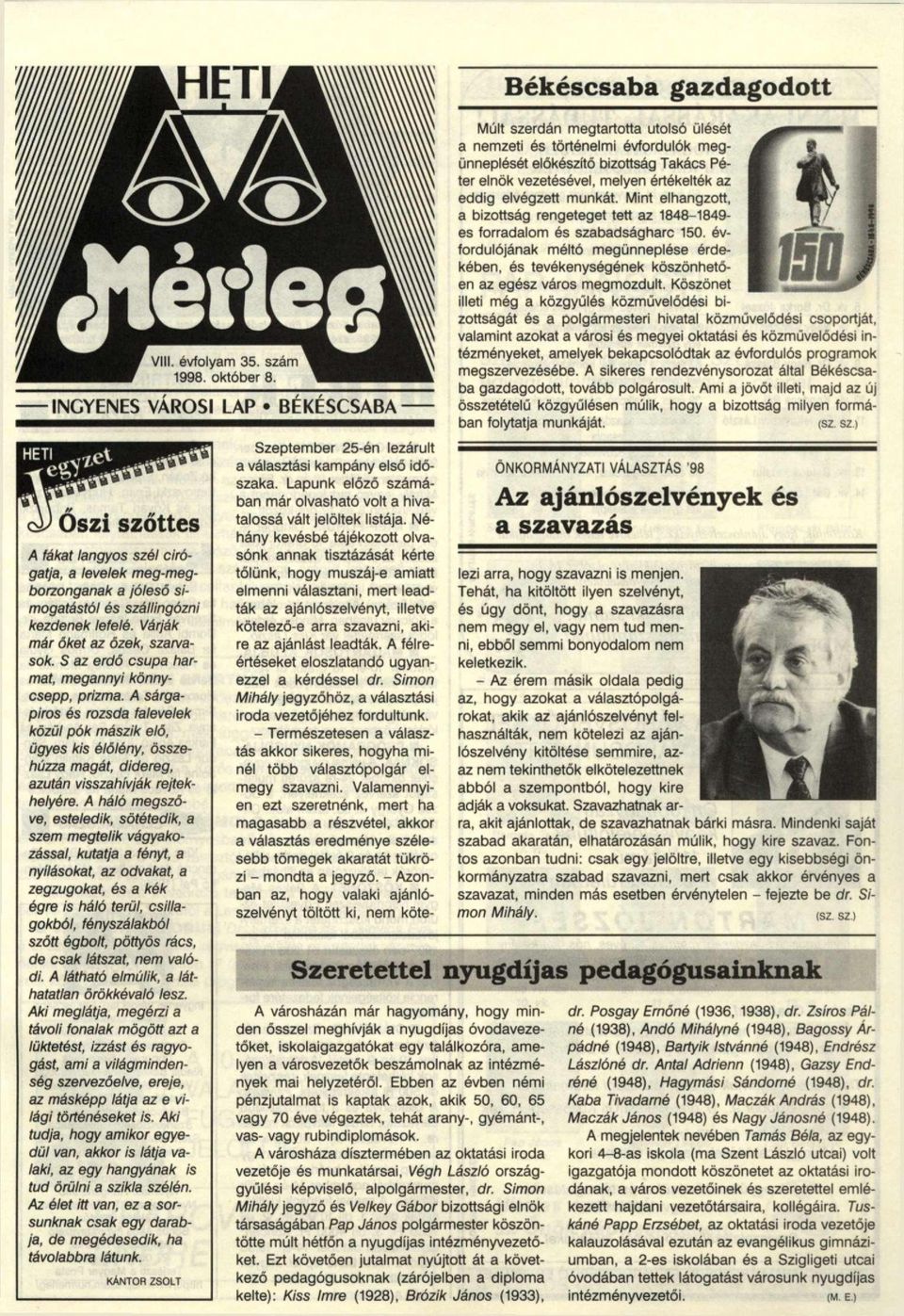 melyen értékelték az eddig elvégzett munkát. Mint elhangzott, a bizottság rengeteget tett az 848-849- es forradalom és szabadságharc 50.