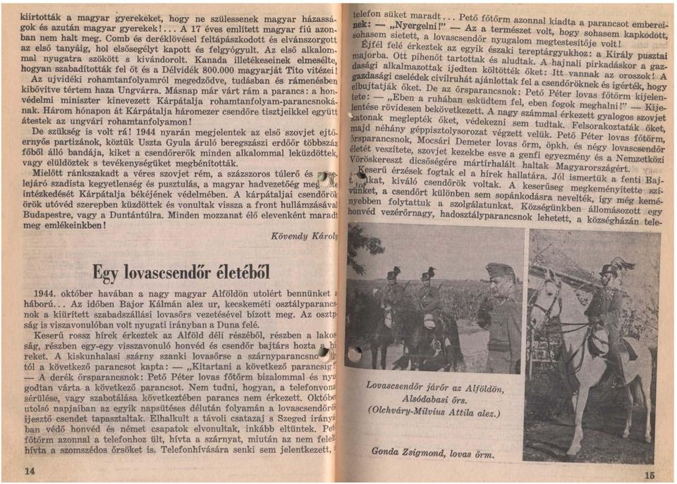 Kanada illetékeseinek elmesélte, hogyan szabadították fel őt és a Délvidék 800.000 magyarját Tito vitézei!