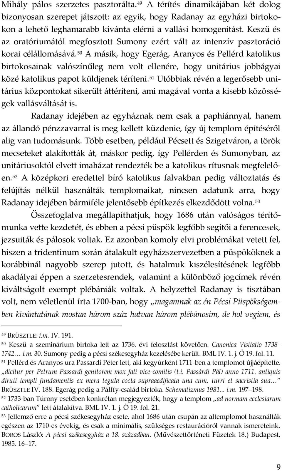 Keszü és az oratórium{tól megfosztott Sumony ezért v{lt az intenzív pasztor{ció korai cél{llom{s{v{.