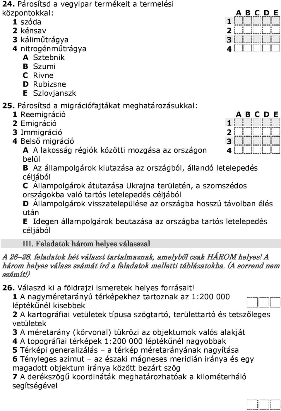 állandó letelepedés céljából C Állampolgárok átutazása Ukrajna területén, a szomszédos országokba való tartós letelepedés céljából D Állampolgárok visszatelepülése az országba hosszú távolban élés