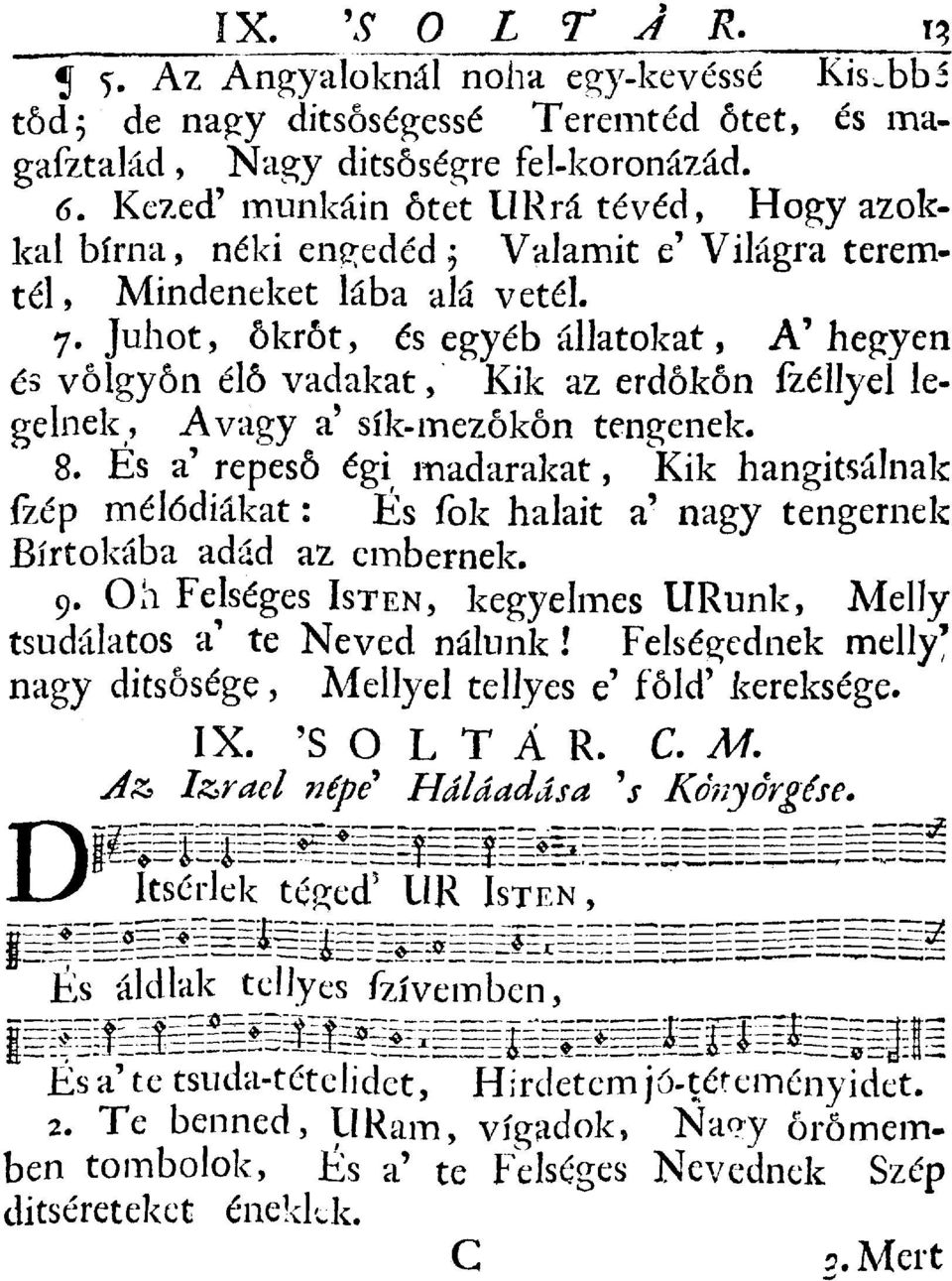 Juhot, ökröt, és egyéb állatokat, A' hegyen és völgyön éló vadakat, Kik az erdőkön fzéllyel legelnek, Avagy a' sík-mezökön tengenek. 8.