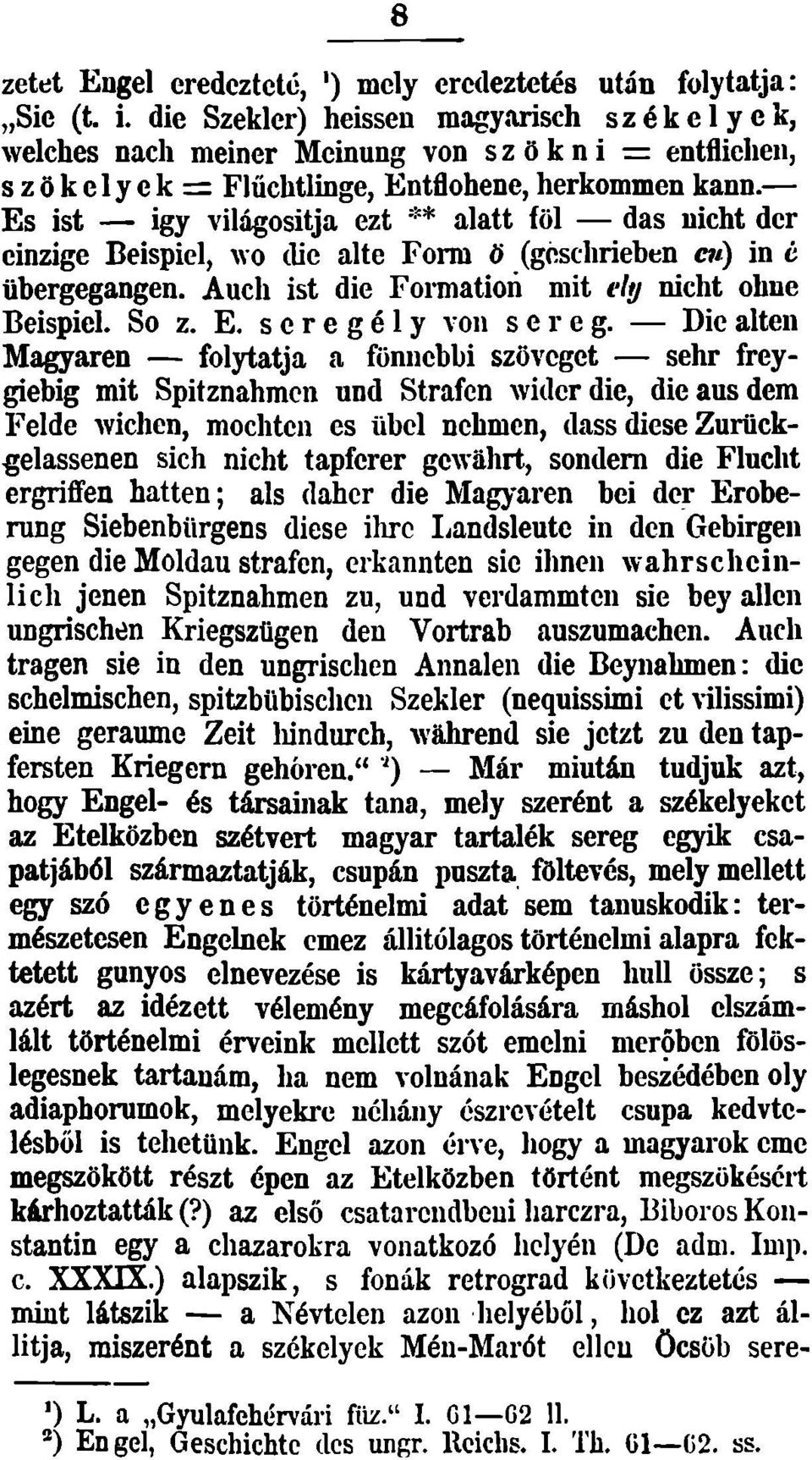 Es ist igy világosítja ezt ** alatt föl das nicht der einzige Beispiel, wo die alte Form ö (geschrieben cw) in c übergegangen. Auch ist die Formation mit ely nicht ohne Beispiel. So z. E.