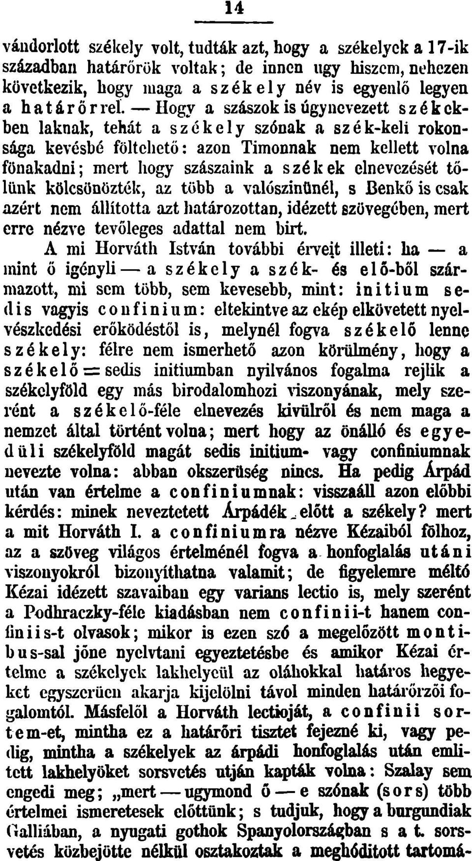 tőlünk kölcsönözték, az több a valószinünél, s Benkő is csak azért nem állította azt határozottan, idézett szövegében, mert erre nézve tevőleges adattal nem birt.