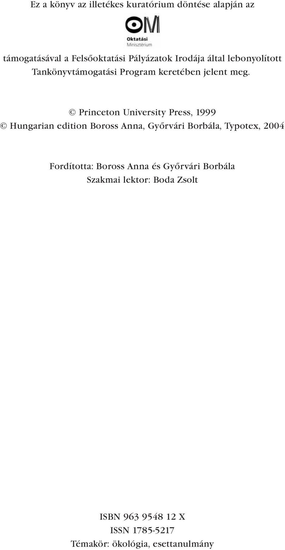 Princeton University Press, 1999 Hungarian edition Boross Anna, Gyõrvári Borbála, Typotex, 2004