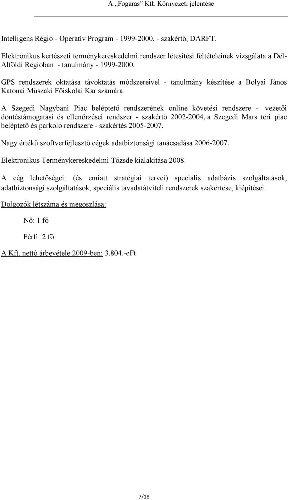 GPS rendszerek oktatása távoktatás módszereivel - tanulmány készítése a Bolyai János Katonai Műszaki Főiskolai Kar számára.