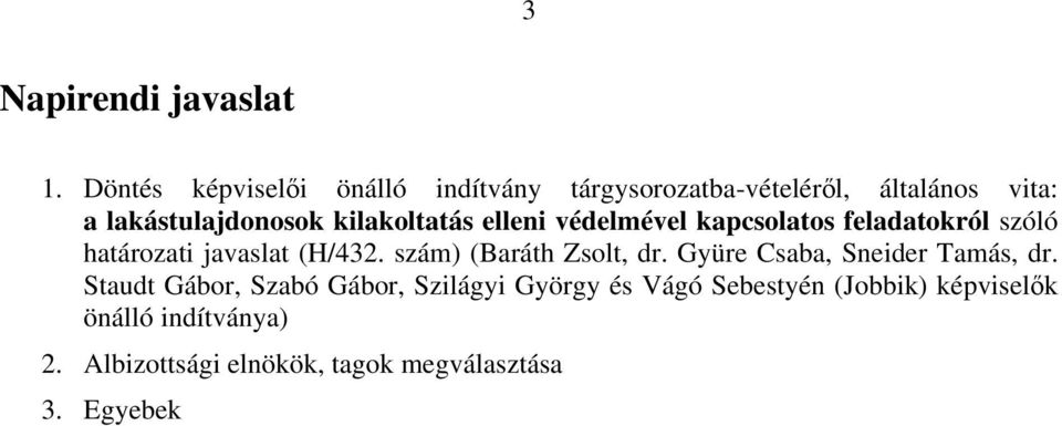 kilakoltatás elleni védelmével kapcsolatos feladatokról szóló határozati javaslat (H/432.