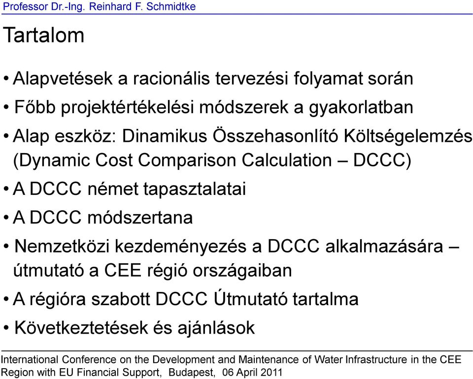 Calculation DCCC) A DCCC német tapasztalatai A DCCC módszertana Nemzetközi kezdeményezés a DCCC