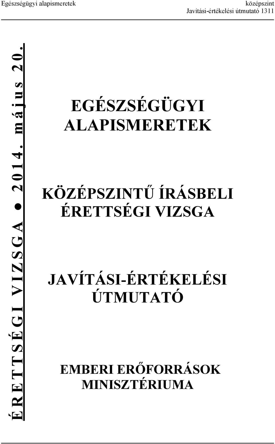 EGÉSZSÉGÜGYI ALAPISMERETEK KÖZÉPSZINTŰ ÍRÁSBELI