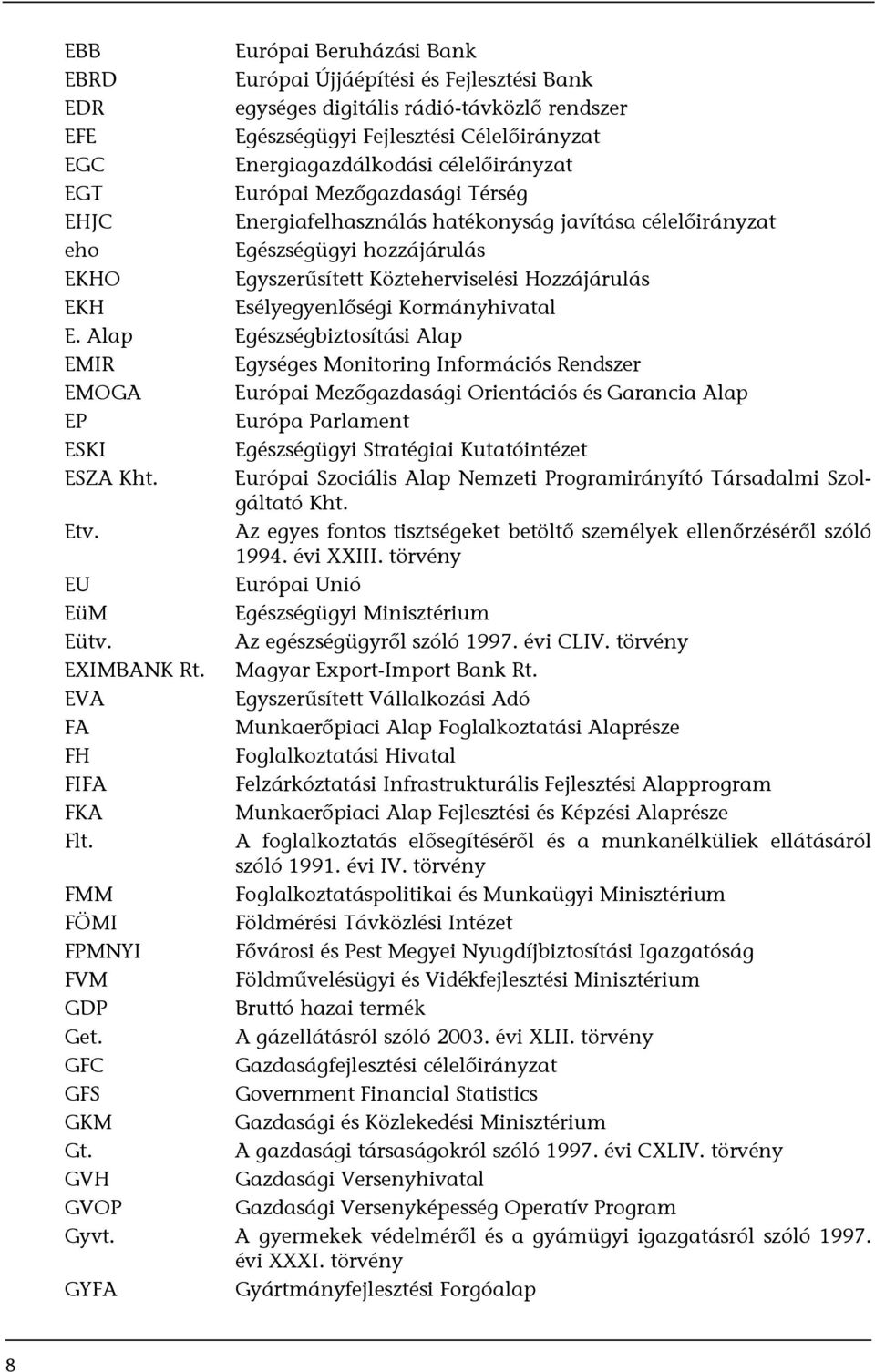 Esélyegyenlőségi Kormányhivatal E.