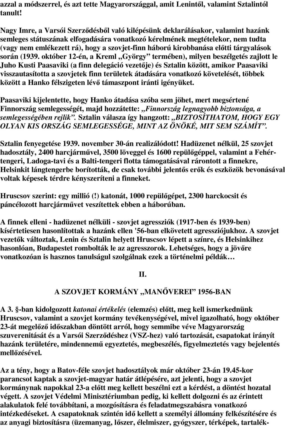 szovjet-finn háború kirobbanása előtti tárgyalások során (1939.