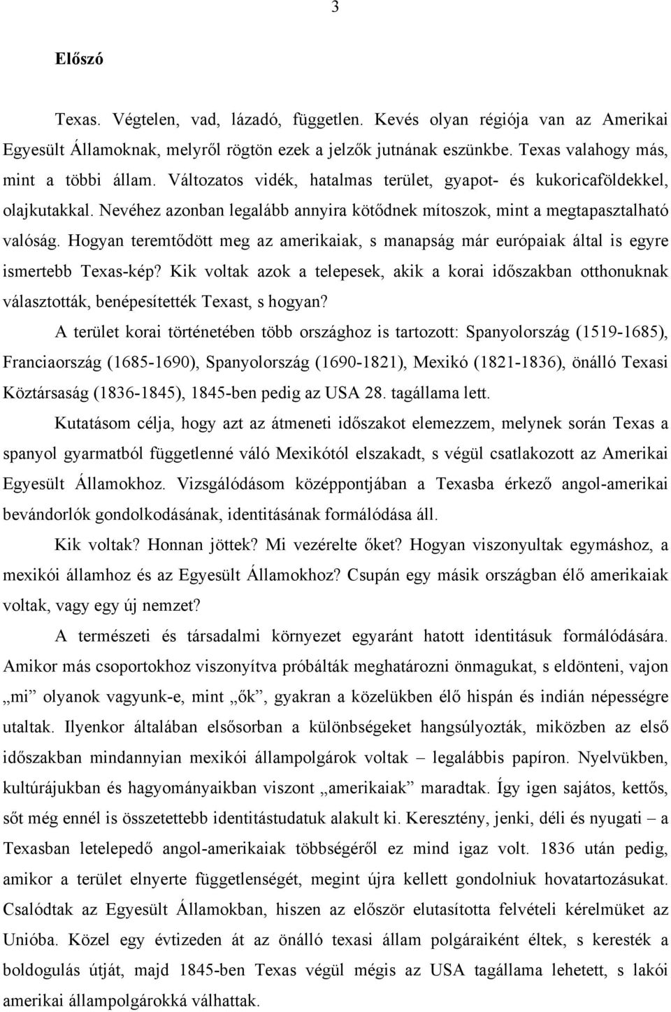 Hogyan teremtődött meg az amerikaiak, s manapság már európaiak által is egyre ismertebb Texas-kép?