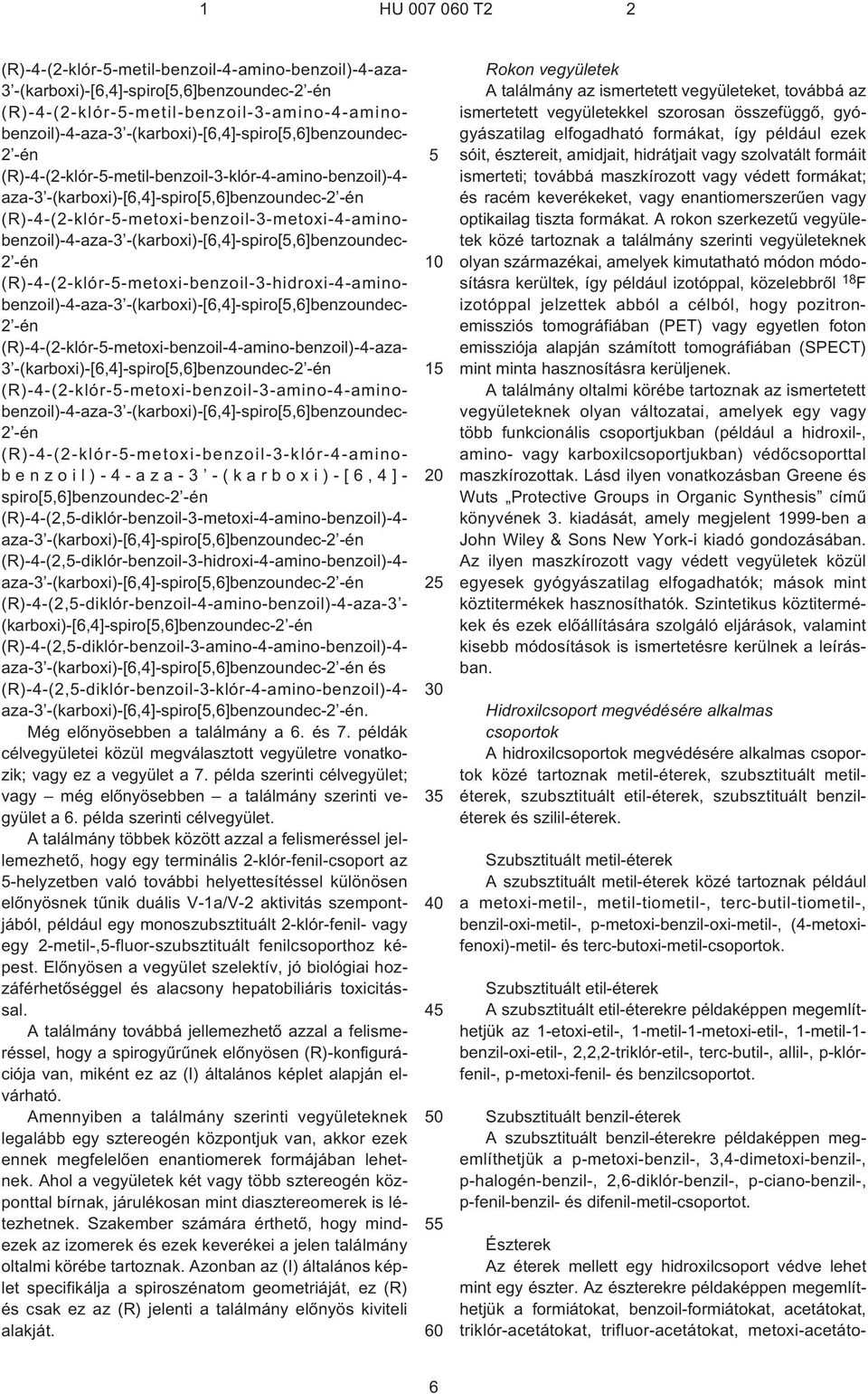 -(karboxi)¹[6,4]-spiro[,6]benzoundec- (R)-4-(2¹klór--metoxi-benzoil-3-amino-4-amino- (R)-4-(2¹klór--metoxi-benzoil-3-klór-4-amino- benzoil)-4-aza-3 -(karboxi)¹[6,4]- spiro[,6]benzoundec-