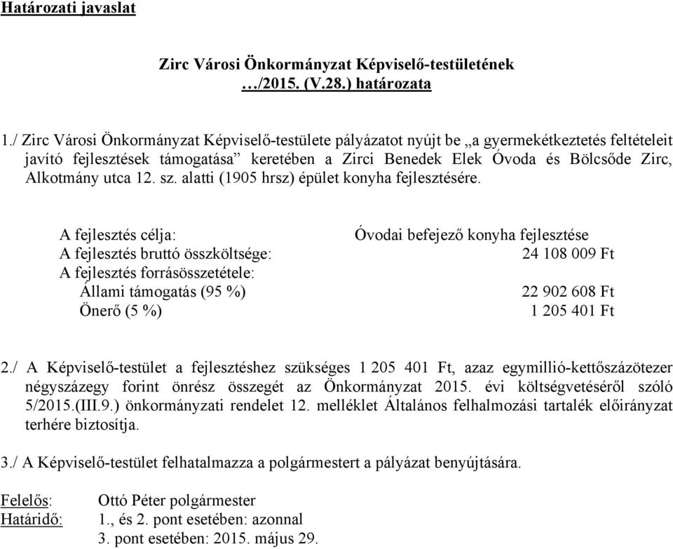 12. sz. alatti (1905 hrsz) épület konyha fejlesztésére.