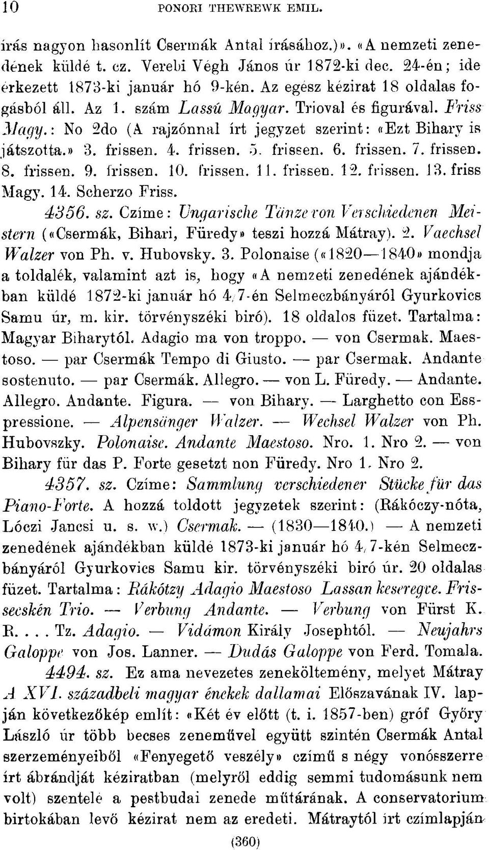 frissen. 6. frissen. 7. frissen. 8. frissen. 9. frissen. 10. frissen. 11. frissen. 12. frissen. 13. friss Magy. 14. Scherzo Friss. 4356. sz.