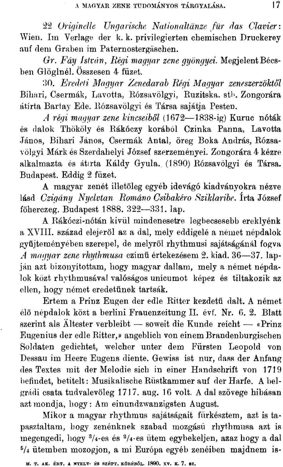 Eredeti Magyar Zenedarab Régi Magyar zeneszerzőktől Bihari, Csermák, Lavotta, Rózsavölgyi, Ruzitska. stb. Zongorára átirta Bartay Ede. Rózsavölgyi és Társa sajátja PesteD.