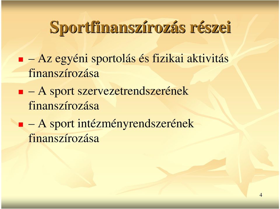 finanszírozása A sport szervezetrendszerének