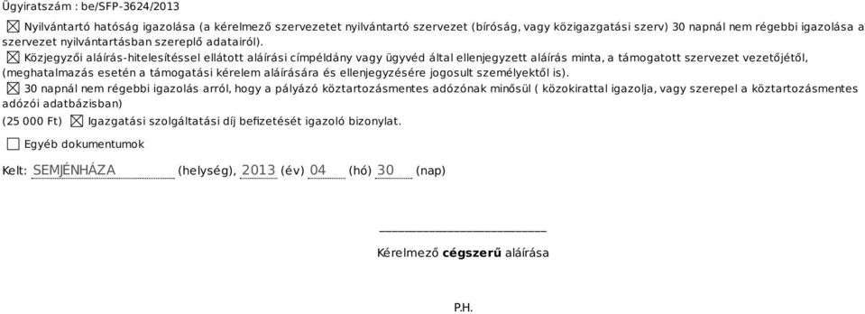 aláírására és ellenjegyzésére jogosult személyektől is).