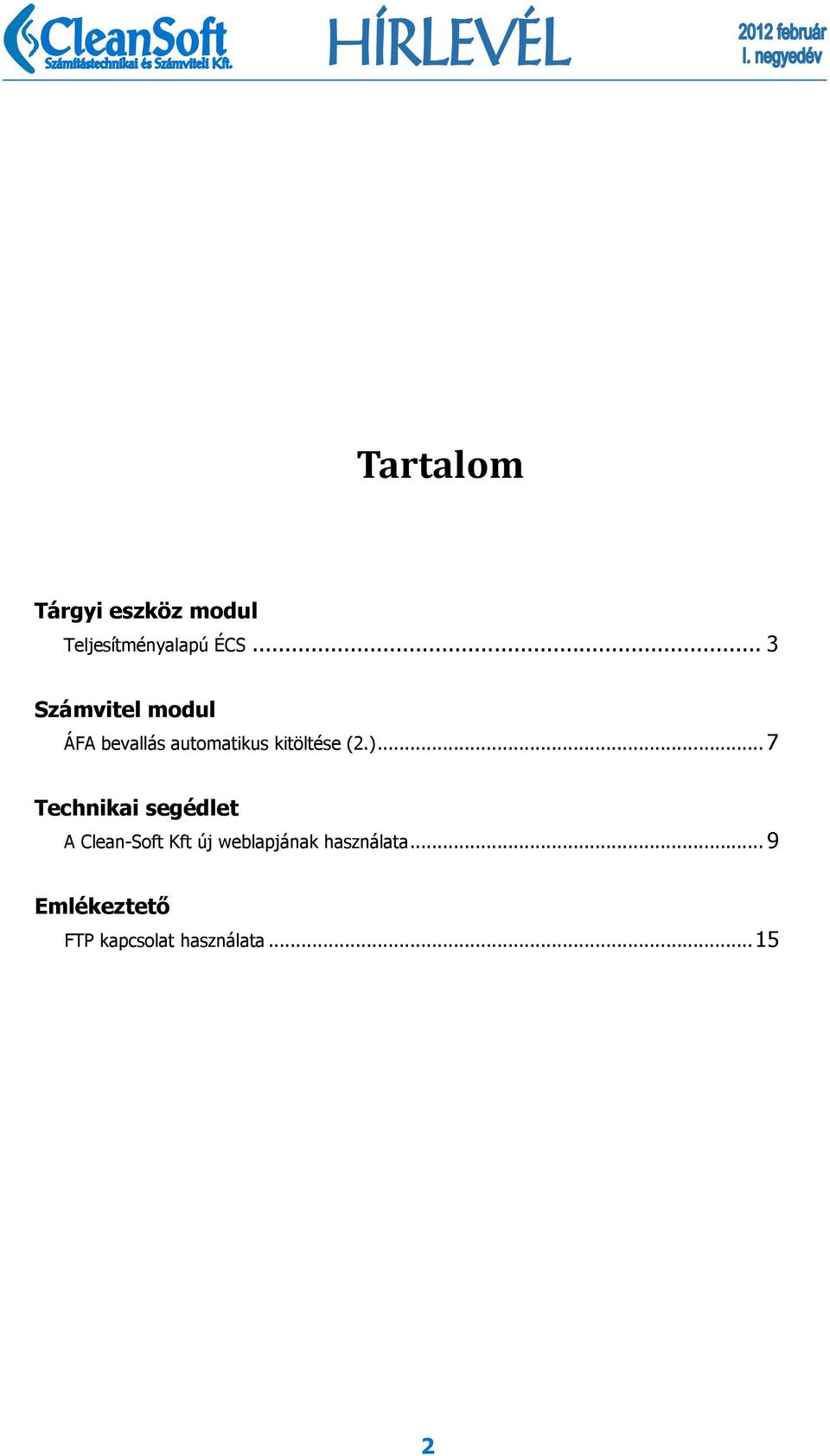 )... 7 Technikai segédlet A Clean-Soft Kft új
