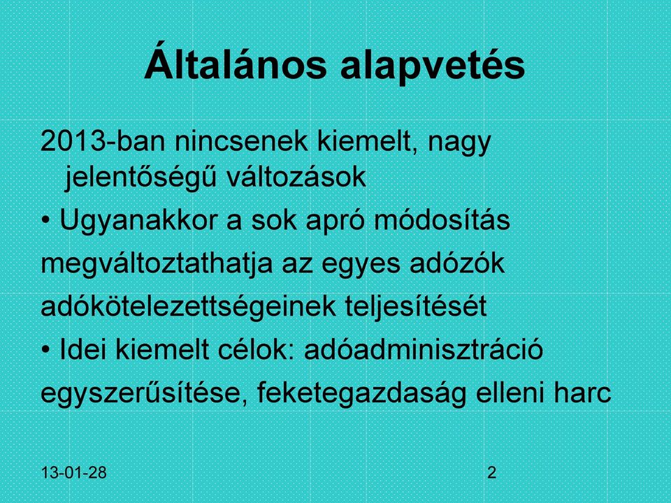 egyes adózók adókötelezettségeinek teljesítését Idei kiemelt