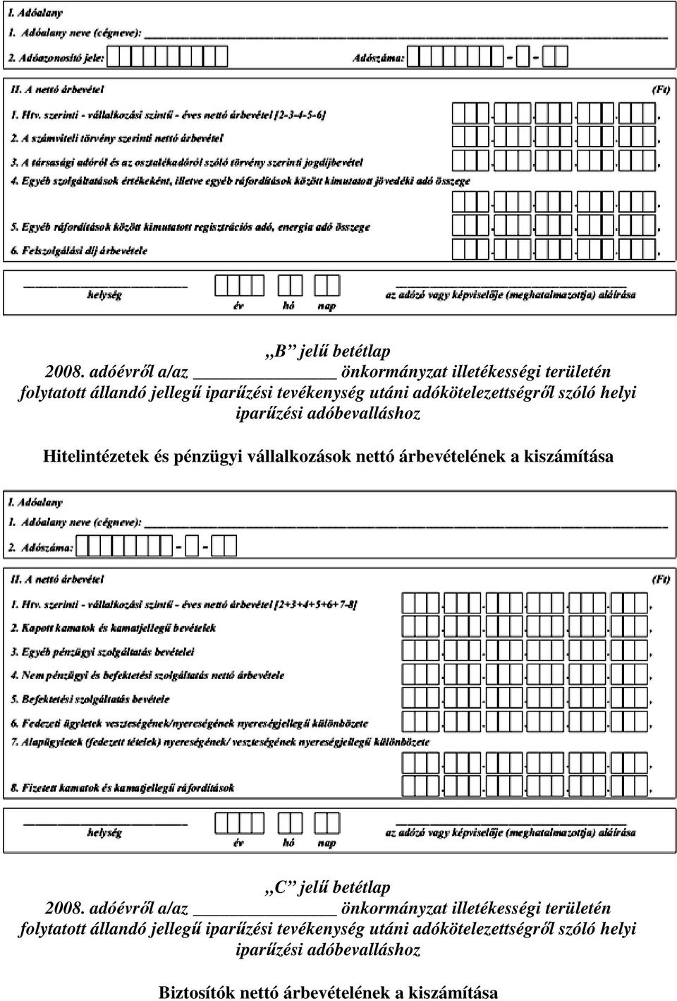 adókötelezettségről szóló helyi iparűzési adóbevalláshoz Hitelintézetek és pénzügyi vállalkozások nettó árbevételének a