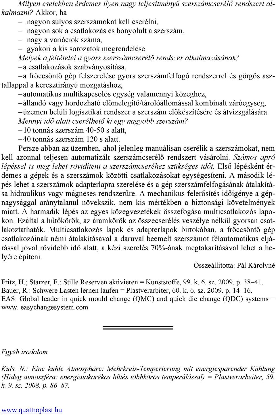 Melyek a feltételei a gyors szerszámcserélő rendszer alkalmazásának?