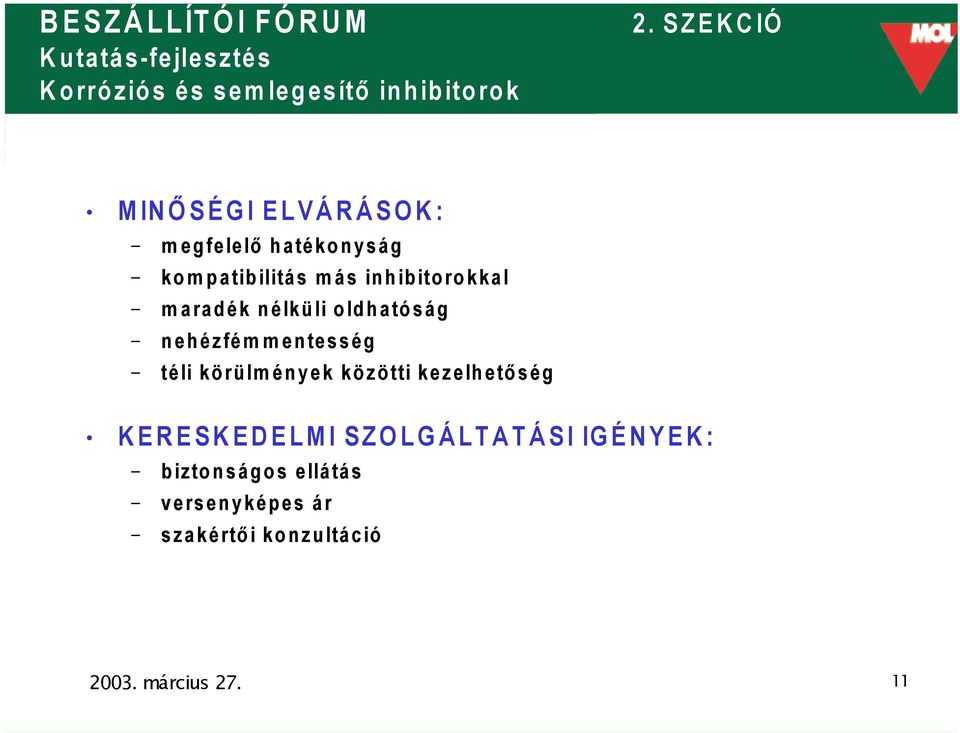 nehézfémmentesség téli körülmények közötti kezelhető ség KERESKEDELMI