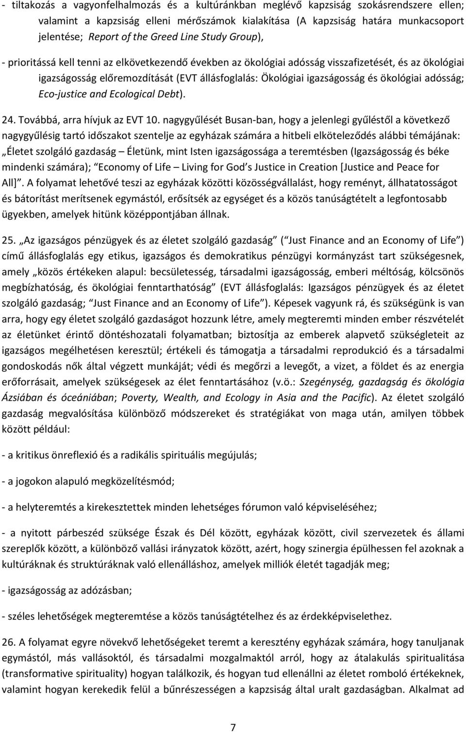 igazságosság és ökológiai adósság; Eco-justice and Ecological Debt). 24. Továbbá, arra hívjuk az EVT 10.