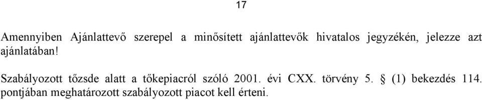 Szabályozott tőzsde alatt a tőkepiacról szóló 2001. évi CXX.