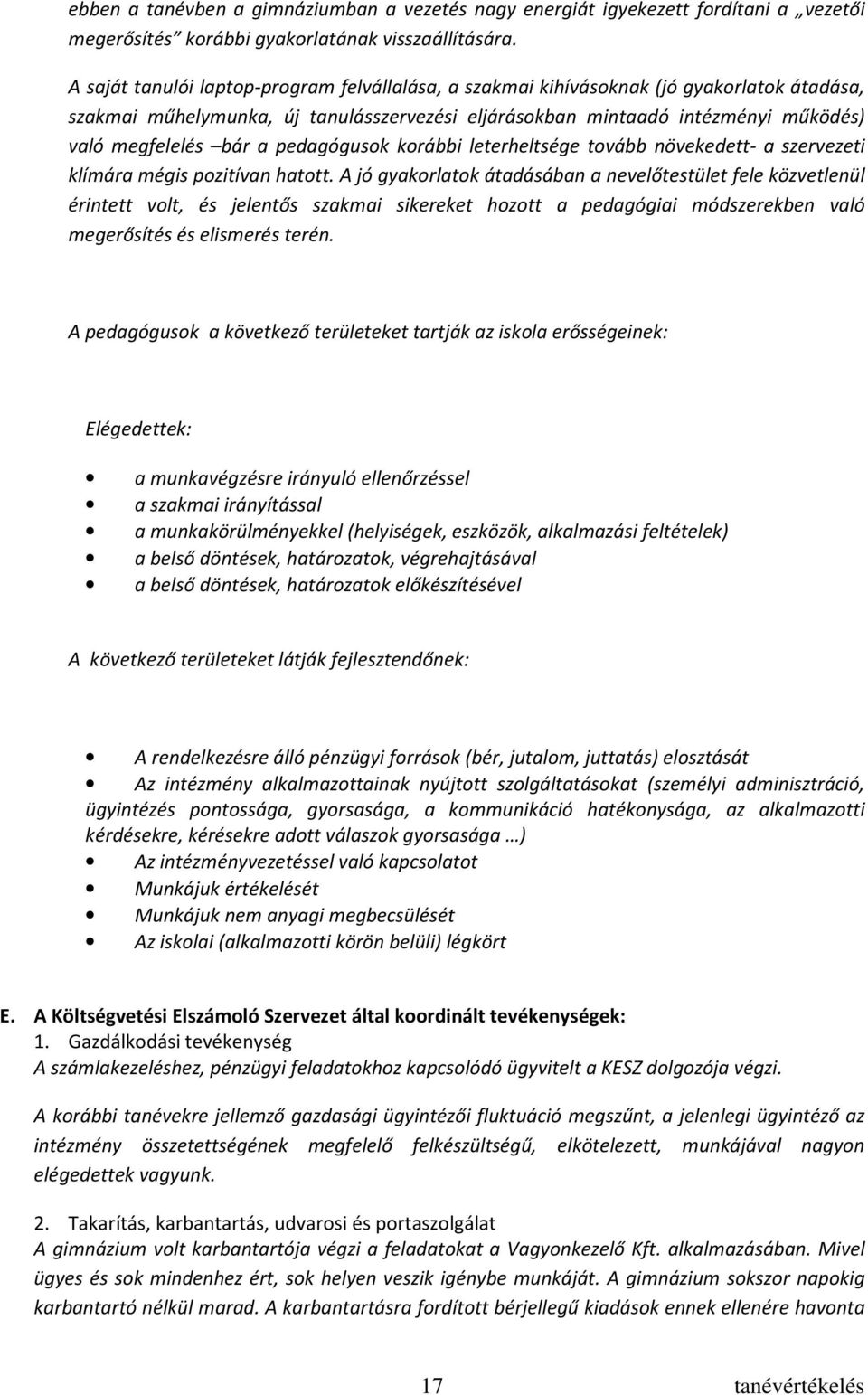 pedagógusok korábbi leterheltsége tovább növekedett- a szervezeti klímára mégis pozitívan hatott.