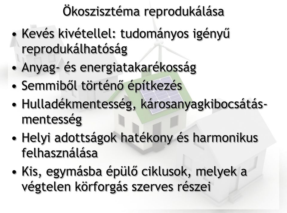 Hulladékmentesség, károsanyagkibocsátásmentesség Helyi adottságok hatékony és