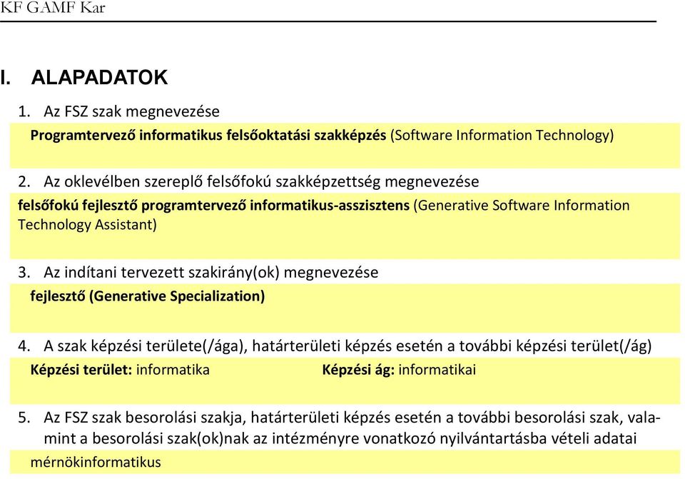 Az indítani tervezett szakirány(ok) megnevezése fejlesztő (Generative Specialization) 4.